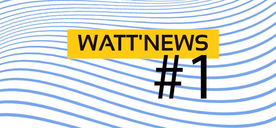 WATT’NEWS #1
