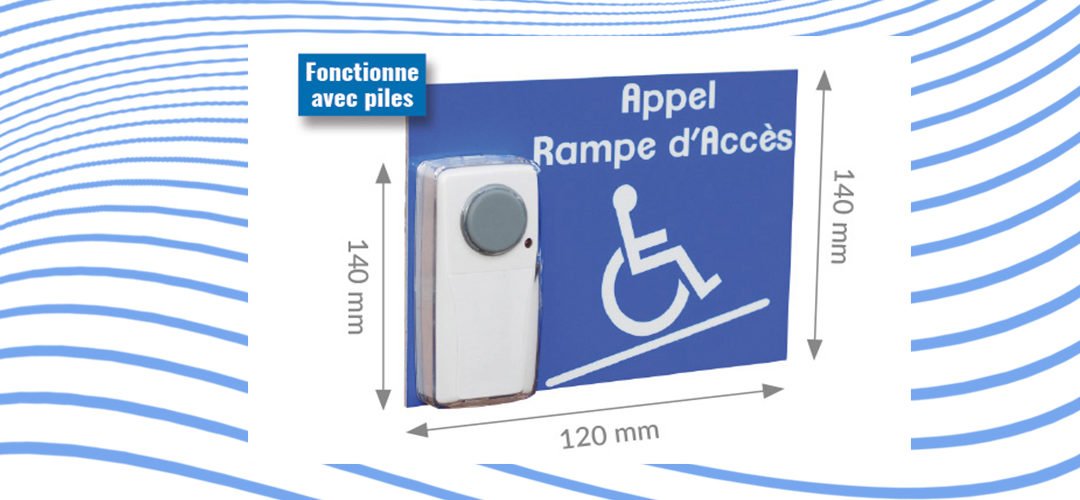 À LA UNE – Signalétique rampe d’accès avec carillon intégré